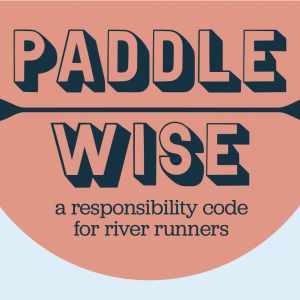 NRS and American Whitewater have launched a new campaign called Paddle Wise. Paddle Wise aims to educate and inform those new to the sport of outdoor paddling to help maintain a clean and healthy wilderness for us to keep exploring as paddlers.